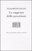 La saggezza delle prostitute. Burocrati, bordelli e il business dell'Aids di Elizabeth Pisani edito da Isbn Edizioni