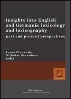 Insights into english and germanic lexicology and lexicography. Past and present perspectives edito da Polimetrica