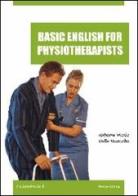 Basic english for physioterapist di Roberta M. Delle Monache edito da Sette città
