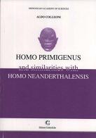 Homo primigenus and similarities with homo neanderthalensis di Aldo Colleoni edito da Edizioni Goliardiche
