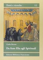 Da frate Elia agli spirituali di Giulia Barone edito da Biblioteca Francescana
