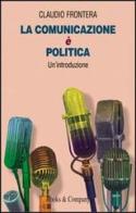 La comunicazione è politica di Claudio Frontera edito da Books & Company