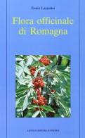 Flora officinale di Romagna di Ennio Lazzarini edito da Longo Angelo