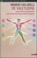 De valetudine. Conversazione sulla postura e sul metodo ROI® Reset Olistico Integrato di Mimmo Micarelli edito da EdUP