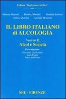 Libro italiano di alcologia. Alcol e società di Allaman Allamani, Daniela Orlandini, Gabriele Bardazzi edito da SEE