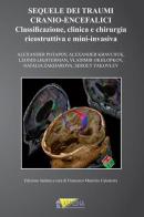 Sequele dei traumi cranio-encefalici. Classificazione, clinica e chirurgia ricostruttiva e mini-invasiva edito da Athena Audiovisuals