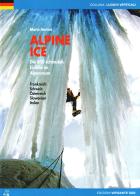 Alpine ice. Die 600 schönsten Eisfälle im Alpenraum di Mario Sertori edito da Versante Sud