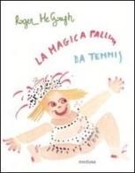 La magica pallina da tennis e qualche altra poesia di Roger McGough edito da Medusa Edizioni