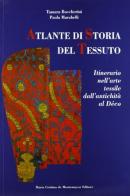 Atlante di storia del tessuto. Itinerario nell'arte tessile dall'antichità al Déco. Ediz. italiana e inglese di Tamara Boccherini, Paola Marabelli edito da MCM - Maria Cristina de Montemayor