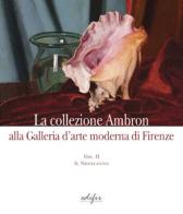 La collezione Ambron nella Galleria d'arte moderna di Firenze. Ediz. illustrata vol.2 edito da EDIFIR