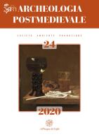 Archeologia postmedievale. Società, ambiente, produzione. Ediz. multilingue (2020) vol.24 edito da All'Insegna del Giglio