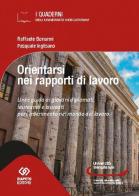 Orientarsi nel mondo del lavoro. Linee guida ai giovani diplomati, laureandi e laureati per l'inserimento nel mondo del lavoro di Raffaele Bonanni, Pasquale Inglisano edito da Giapeto