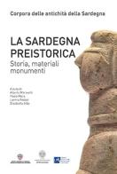 La Sardegna preistorica. Storia, materiali, monumenti edito da Carlo Delfino Editore