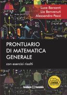 Prontuario di matematica generale. Con esercizi risolti di Luca Barzanti, Lia Benvenuti, Alessandro Pezzi edito da Esculapio