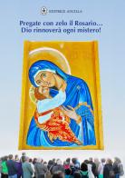 Pregate con zelo il rosario... Dio rinnoverà ogni mistero! di Hubert Hintermaier edito da Editrice Ancilla
