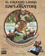Il grande libro degli esploratori. Con App. Ediz. illustrata di César Samaniego, Carmen Domingo edito da Valentina Edizioni