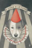 Il cane e la luna. Ediz. a colori di Alice Barberini edito da Orecchio Acerbo