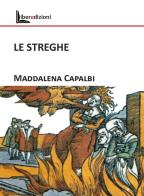 Le streghe di Maddalena Capalbi edito da Liberedizioni
