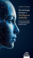 Deontologia forense e intelligenza artificiale. Come prevenire la responsabilità disciplinare di Gianluca Gambogi edito da Pacini Giuridica