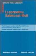 La normativa italiana sui rifiuti. D.Lgs. n. 22/1997 e DM attuativi edito da Giuffrè