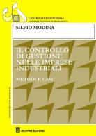 Il controllo di gestione nelle imprese industriali. Metodi e casi di Silvio Modina edito da Giuffrè