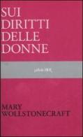 Sui diritti delle donne di Mary Wollstonecraft edito da Rizzoli