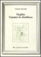 Virgilio: l'epopea in alambicco di Nicholas Horsfall edito da Liguori
