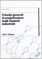 Principi generali di progettazione degli impianti industriali di Francesco Turco edito da CittàStudi