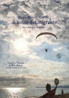 Il baule del migrante. Un confidato incontro di Mirko Morello edito da StreetLib