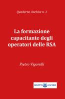 La formazione capacitante degli operatori delle RSA di Pietro Vigorelli edito da Youcanprint