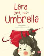 Lara and her umbrella. Ediz. a colori di Chiara Ravizza edito da Sassi