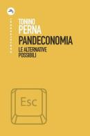 Pandeconomia. Le alternative possibili di Tonino Perna edito da Castelvecchi