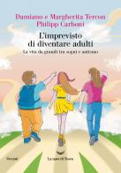 L'imprevisto di diventare adulti. La vita da grandi tra sogni e autismo di Damiano Tercon, Margherita Tercon, Philipp Carboni edito da La nave di Teseo