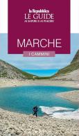 Marche. I cammini. Le guide ai sapori e ai piaceri edito da Gedi (Gruppo Editoriale)