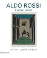 Aldo Rossi. Opera grafica. Incisioni, litografie, serigrafie. Ediz. illustrata edito da Silvana