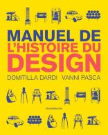 Manuale di storia del design. Ediz. francese di Domitilla Dardi, Vanni Pasca edito da Silvana
