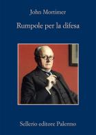 Rumpole per la difesa di John Mortimer edito da Sellerio Editore Palermo