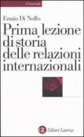 Prima lezione di storia delle relazioni internazionali di Ennio Di Nolfo edito da Laterza