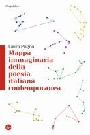 Mappa immaginaria della poesia italiana contemporanea di Laura Pugno edito da Il Saggiatore