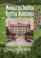 Manuale sull'industria ricettiva alberghiera. Passato - presente - futuro edito da Susil Edizioni