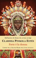 Forte è la donna di Clarissa Pinkola Estés edito da Sperling & Kupfer