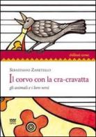 Il corvo con la cra-cravatta. Gli animali e i loro versi di Sebastiano Zanetello edito da Sarnus