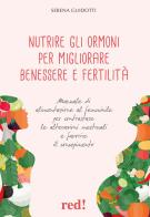 Nutrire gli ormoni per migliorare benessere e fertilità di Serena Guidotti edito da Red Edizioni