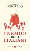 I nemici degli italiani di Amedeo Feniello, Alessandro Vanoli edito da Laterza