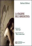 La stagione dell'adolescenza di Barbara Fabbroni edito da Edizioni Univ. Romane