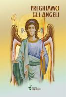 Preghiamo gli angeli edito da Trappiste Vitorchiano