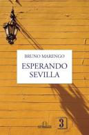 Esperando Sevilla di Bruno Marengo edito da De Ferrari