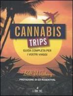 Cannabis trips. Guida completa per i vostri viaggi di Bill Weinberg edito da L'Airone Editrice Roma