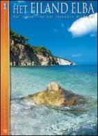 Het eiland elba. Het juweel van het toskaans archipel di Riccardo Oldani edito da Rotalsele