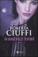Un cuore nelle tenebre di Roberta Ciuffi edito da Leggereditore